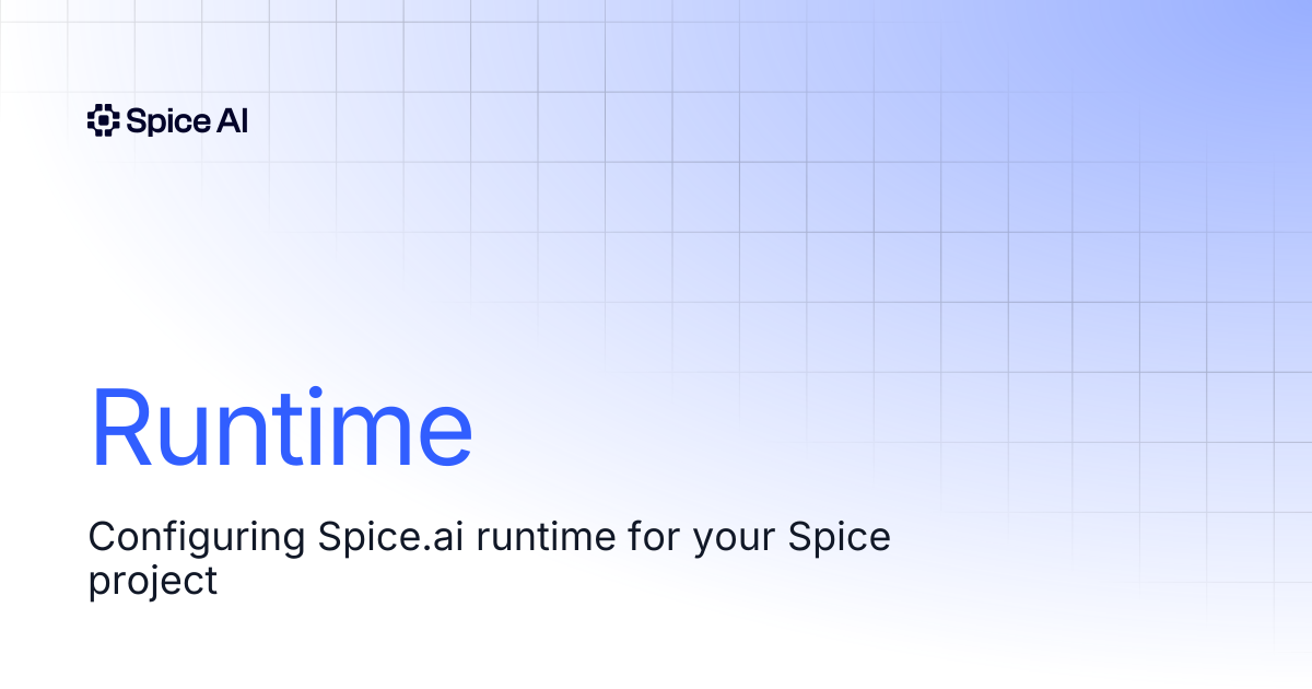 Runtime | Documentation | Spice.ai Cloud Documentation