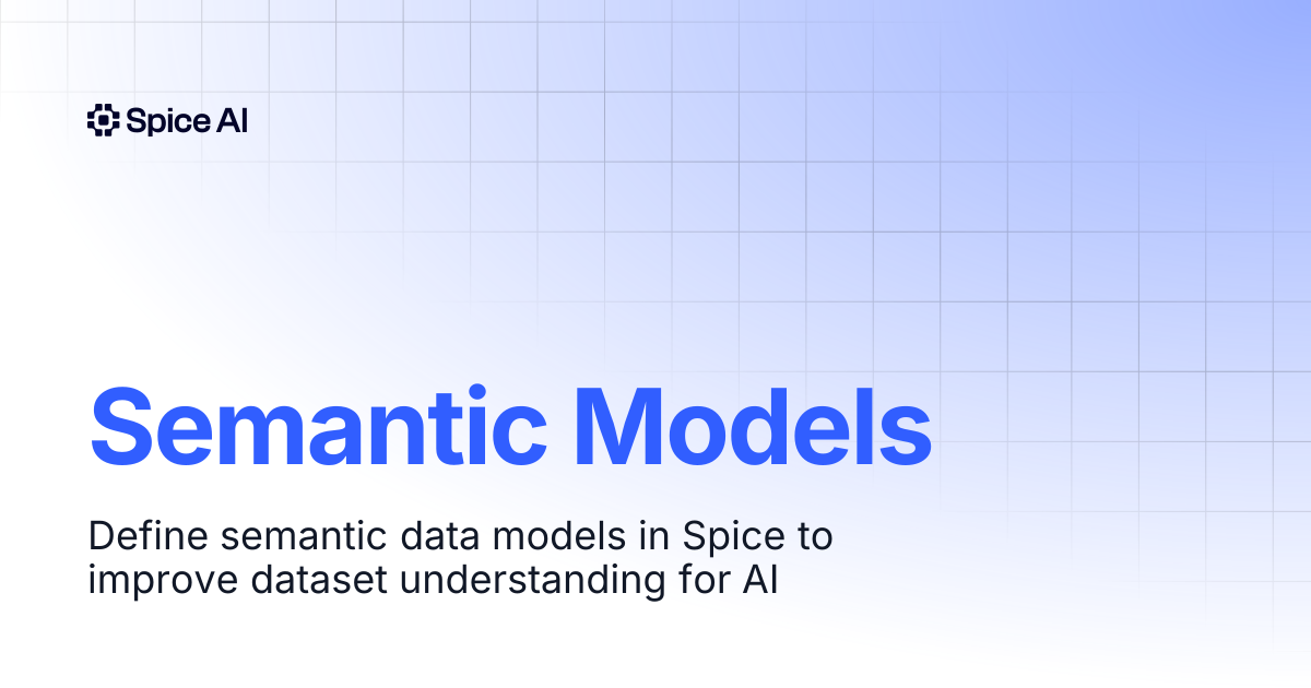 Semantic Models | Spice.ai Cloud Documentation